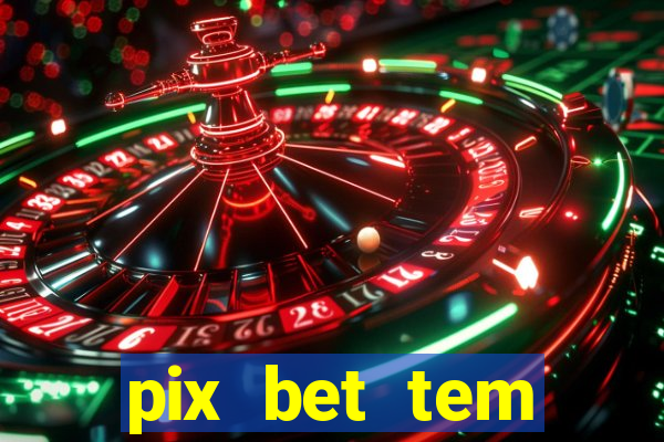 pix bet tem pagamento antecipado